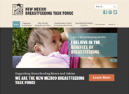 Since 1988, the New Mexico Breastfeeding Task Force has been collaborating with families, doctors, hospitals, employers, and communities to make breastfeeding the cultural norm.