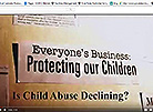Everyone's Business - Protecting Our Children (Is Child Abuse Declining?)