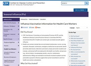 The focus of this Center for Disease Control and Prevention webpage is Influenza Vaccination Information for health care workers (basic information, recommendations, and other related resources).