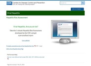 This assessment will help determine if you should be vaccinated and/or tested for viral hepatitis by asking a series of questions. Depending on your answers, you will be given a tailored recommendation that you should discuss with your doctor or your professional healthcare provider. Any information received through the use of this tool is not medical advice and should not be treated as such.
