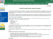 The information on this page of the New Mexico Environmental Public Health Tracking Network focuses on the health effects of seasonal allergies (details include signs and symptoms, prevention and treatment, and pollen counts).  